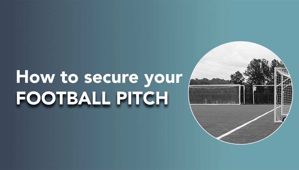 A banner image with the text How to secure your football pitch