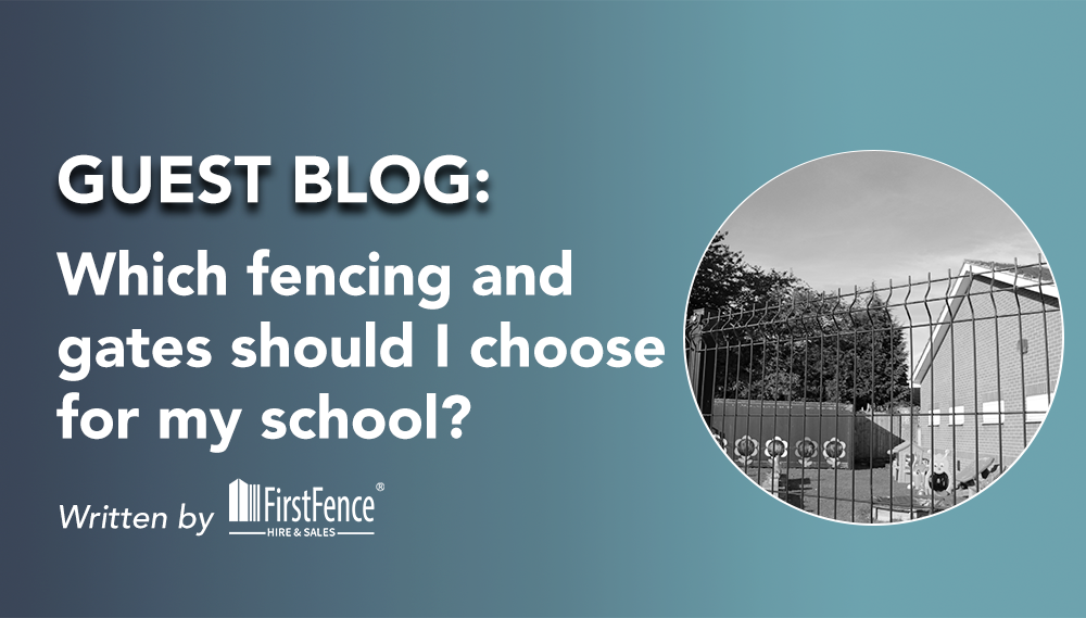 Guest blog: Which fencing and gates should I choose for my school?
